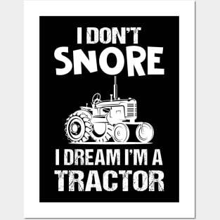 I Don_t Snore I Dream I_m A Tractor T-shirt Funny Farmer Posters and Art